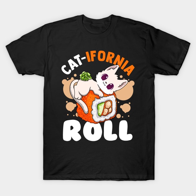 Cat-Ifornia Roll Funny Makizushi Sushi Roll Cute Cat lovers T-Shirt by Proficient Tees